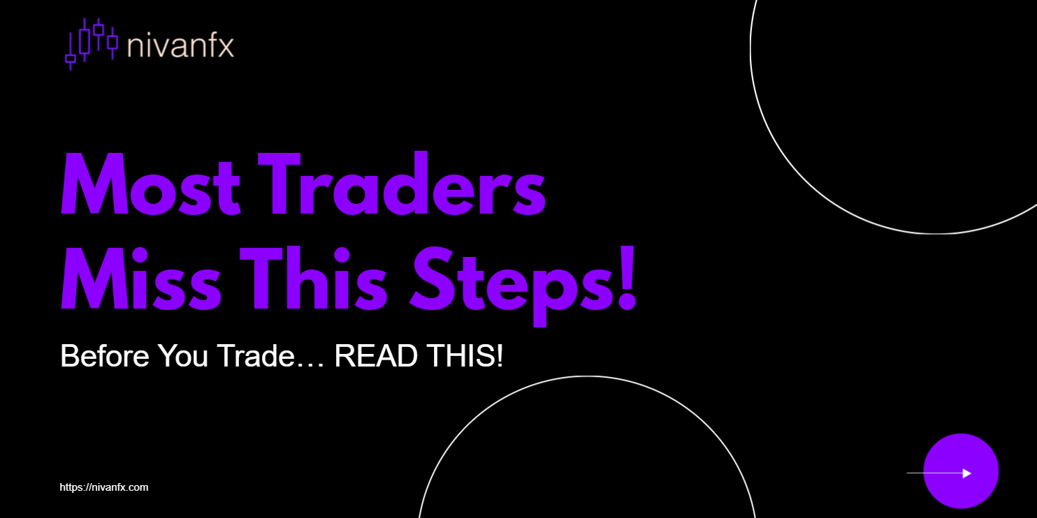Are You Missing These Crucial Steps Before Trading? A NivanFX Guide