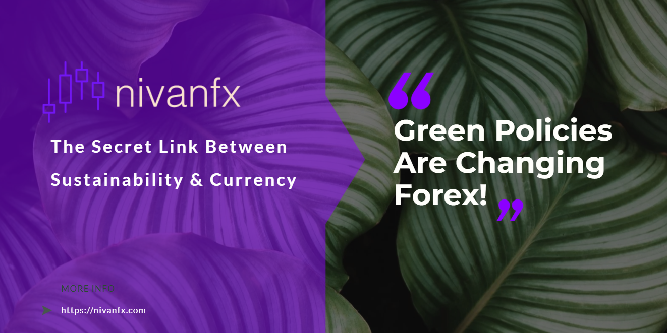 How Green Policies Shape the Forex Market: A New Currency Frontier