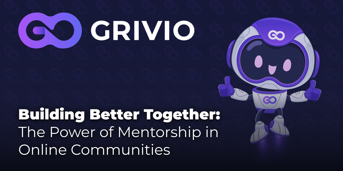 Building Better Together: The Power of Mentorship in Online Communities