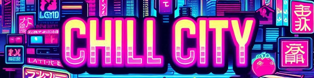 Ｃｈｉｌｌ ｃｉｔｙ⋆˙ banner