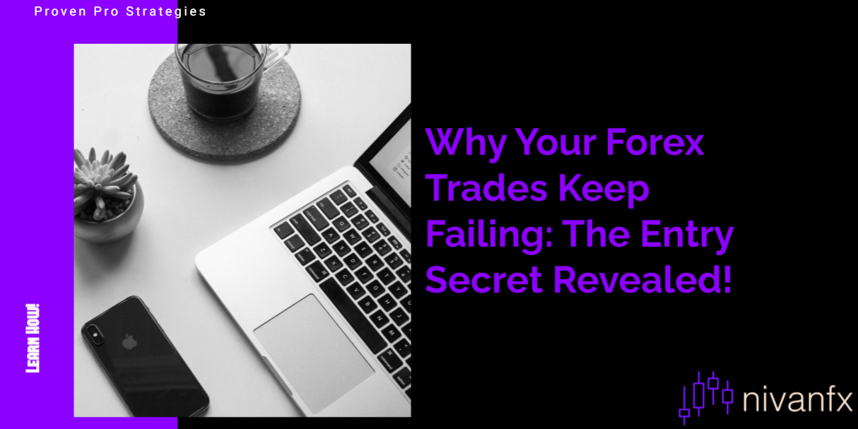 Trade Entries: Why You Keep Getting Stopped Out and How to Fix It