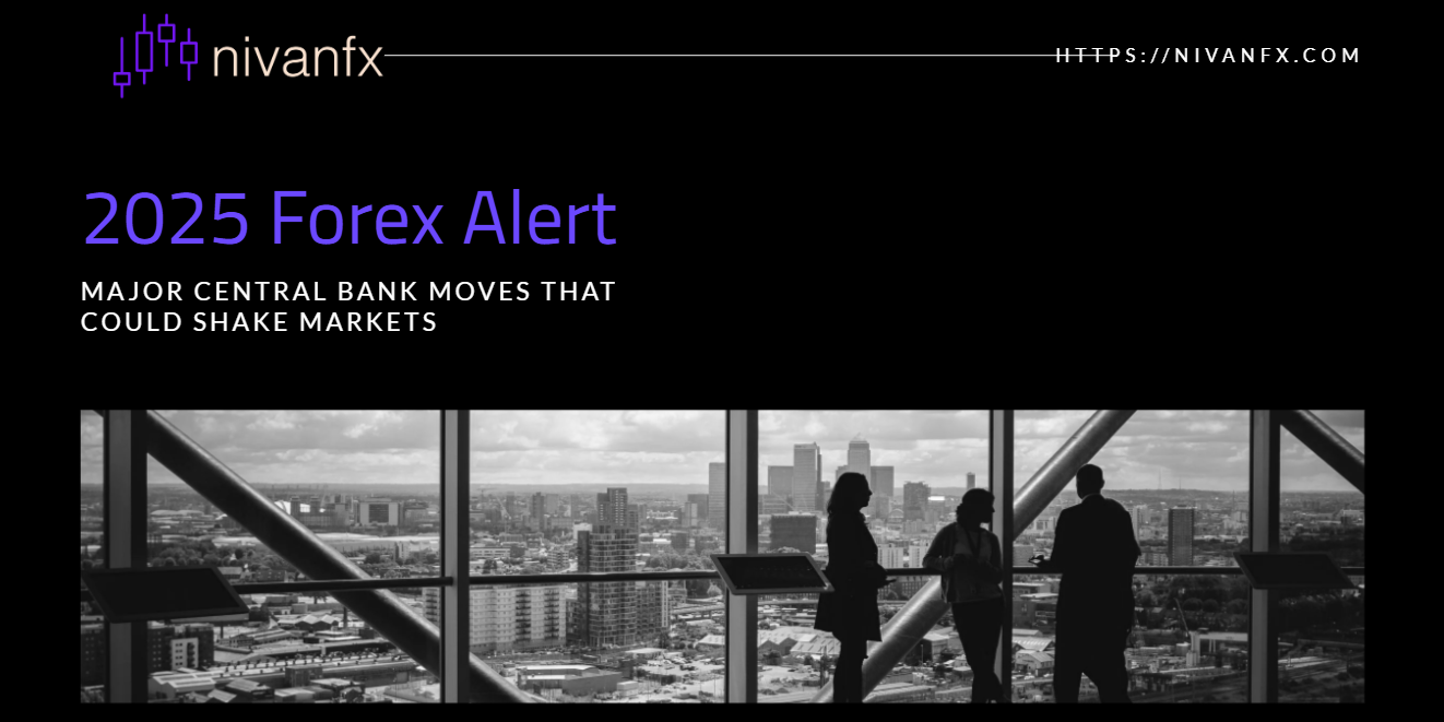 Anticipated Monetary Policy Developments in 2025: What Forex Traders Should Watch
