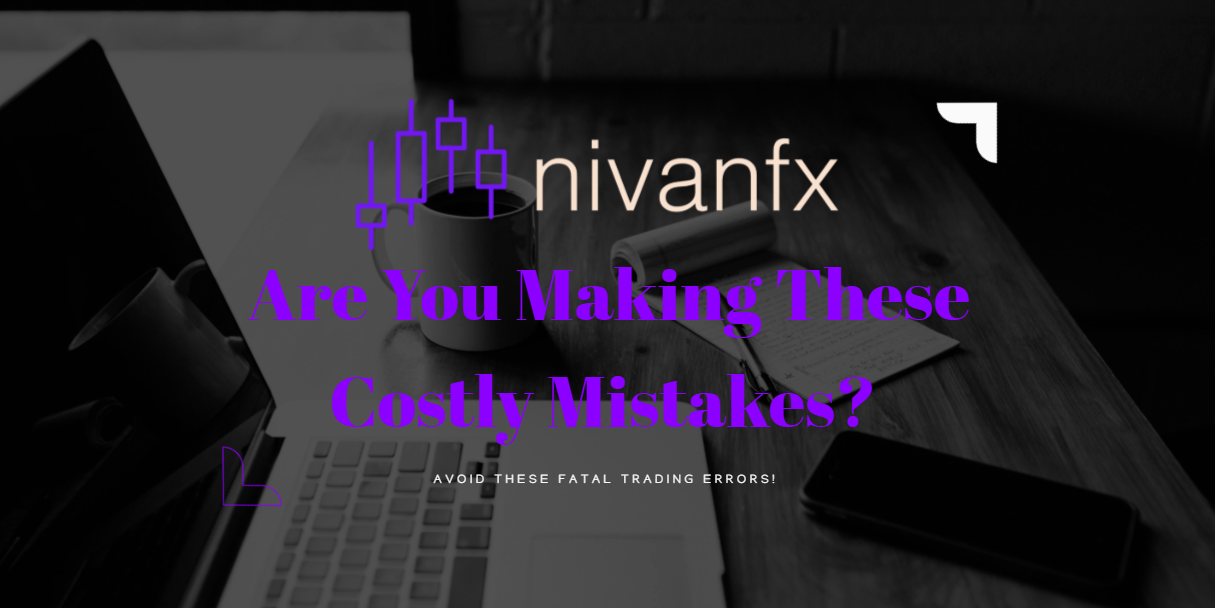Unveiling the Hidden Traps of Trading: Are You Making These Costly Mistakes?