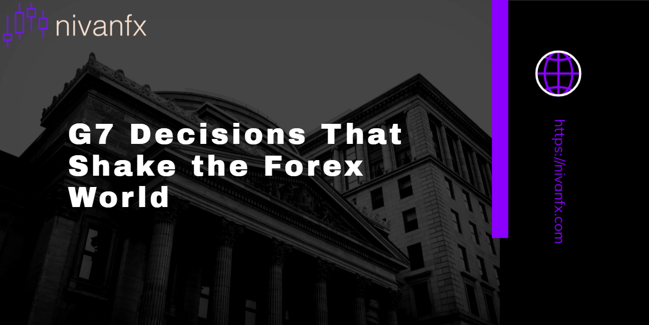 The G7 Effect: How Global Power Plays Shape the Forex Market