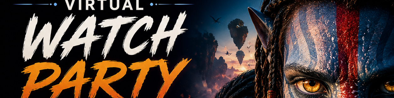 Virtual Watch Party: AVATAR Fire & Ash