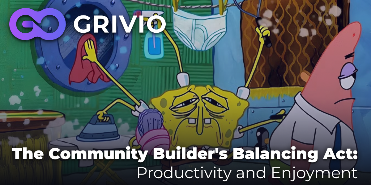 The Community Builder's Balancing Act: Productivity and Enjoyment