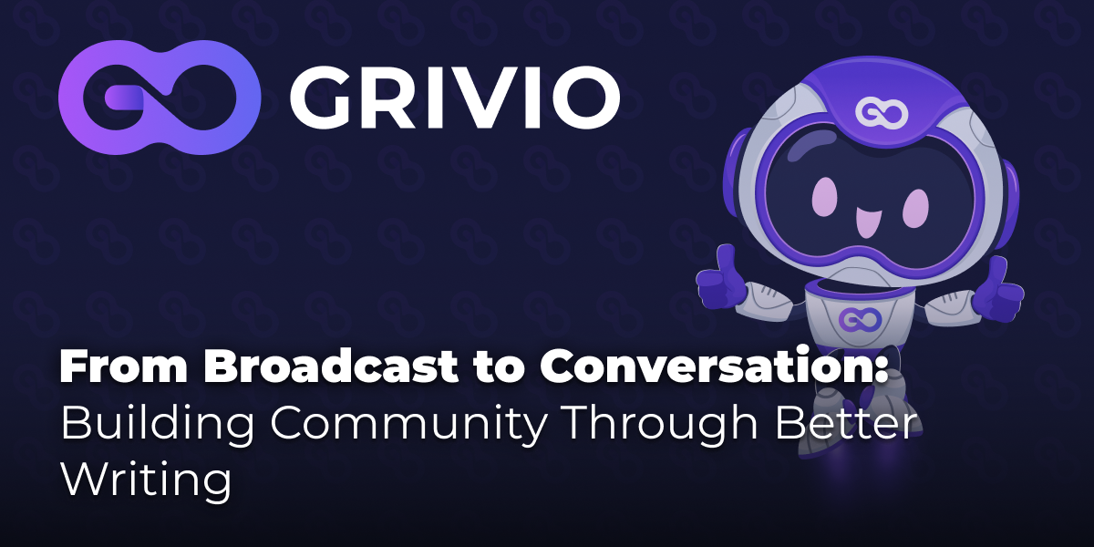 From Broadcast to Conversation: Building Community Through Better Writing