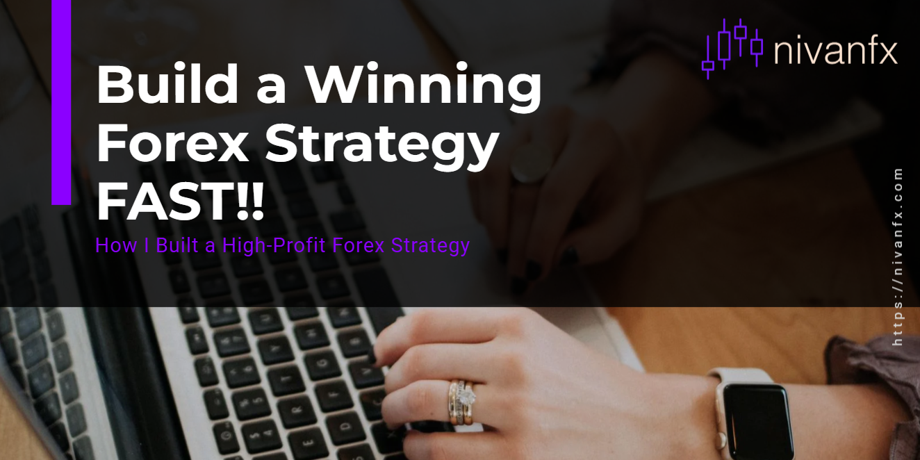 Unlocking Forex Wealth: How to Craft a High-Profit Strategy from the Ground Up