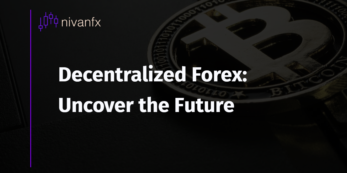 When Blockchain Disrupts Forex: Unveiling the Decentralized Revolution in Currency Trading
