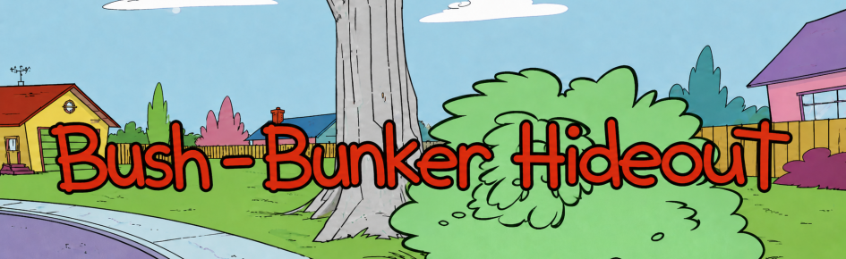 Bush-Bunker Hideout™ banner